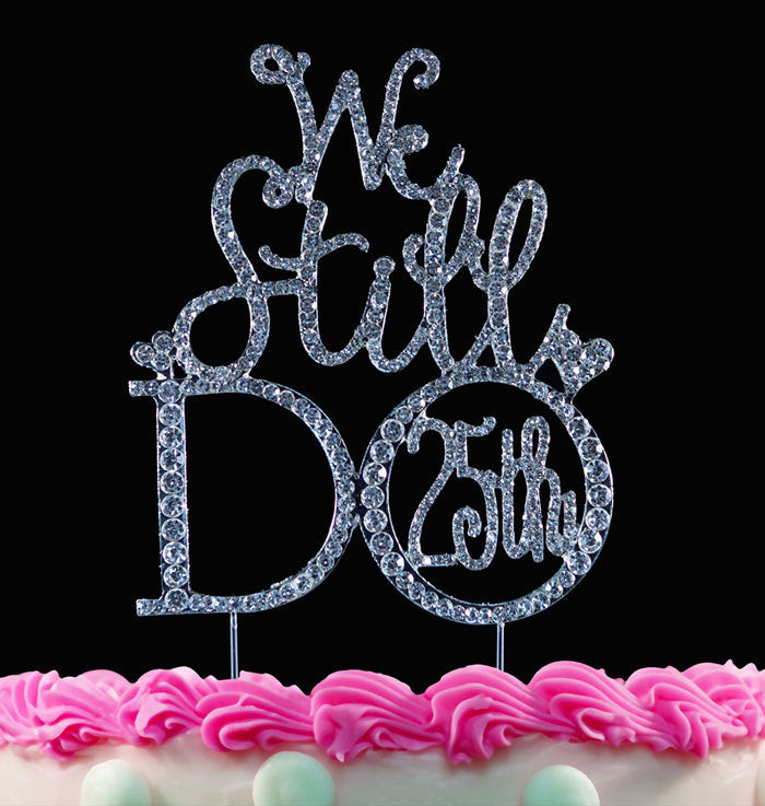 We Still Do 25th Anniversary Cake Topper Vow Renewal Wedding Cake Topper Decorations